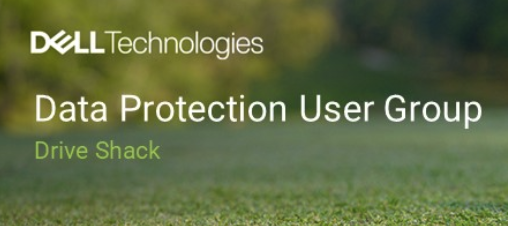 Dell technologies data protection User Group Drive Shack